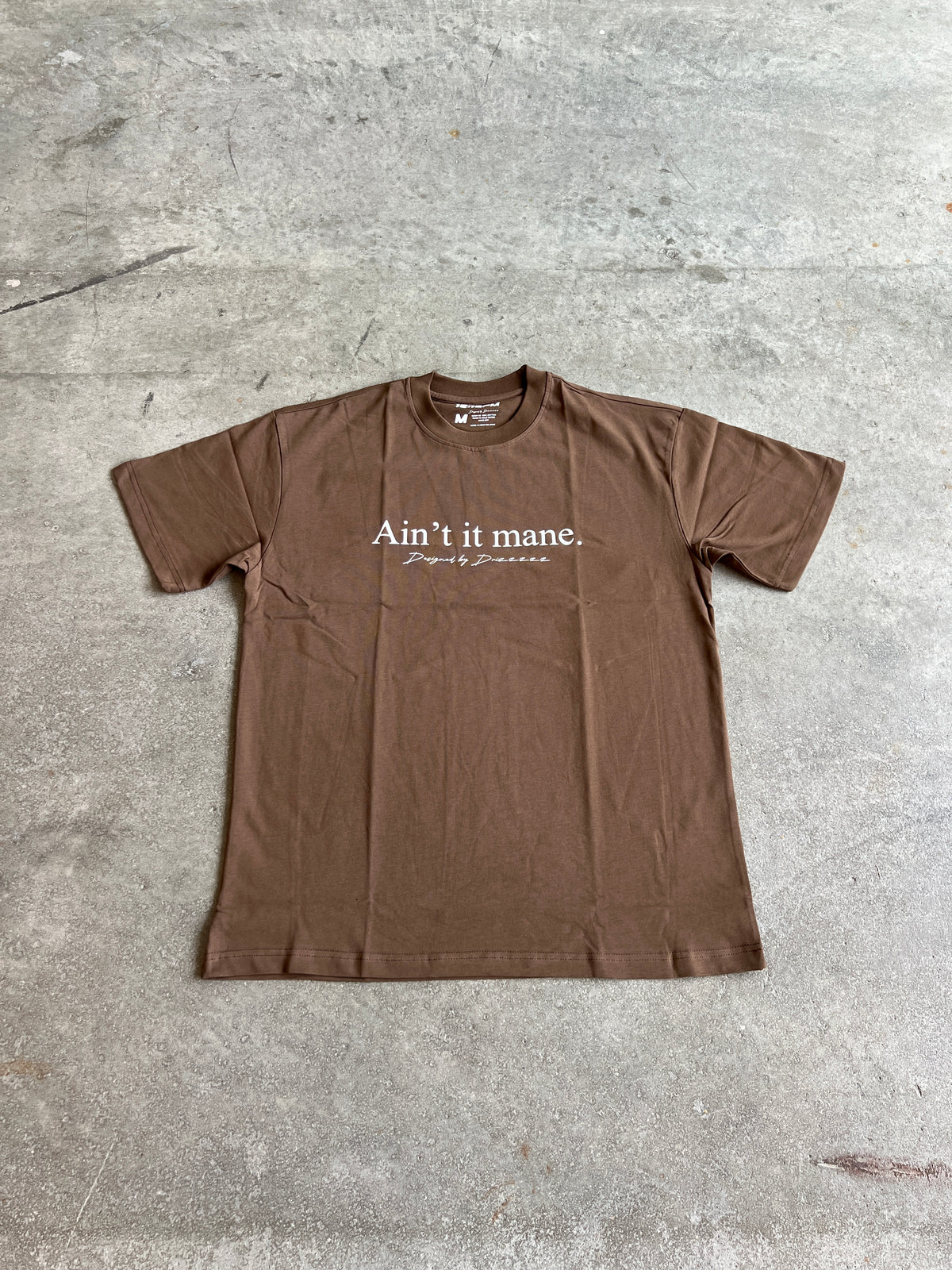 “AIN’T IT MANE” TEE